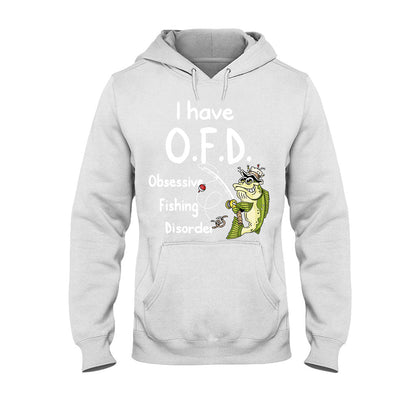 I Have OFD - Fishing T-shirt and Hoodie