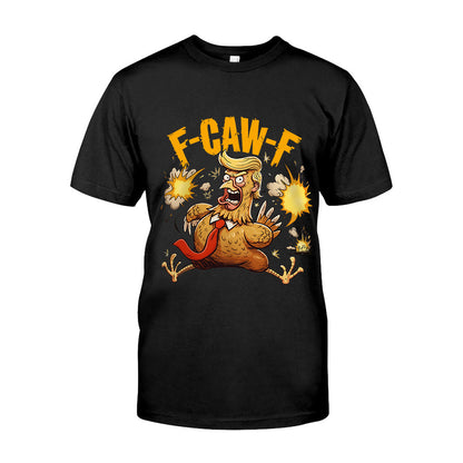 Chicken F Caw F - Chicken T-shirt And Hoodie