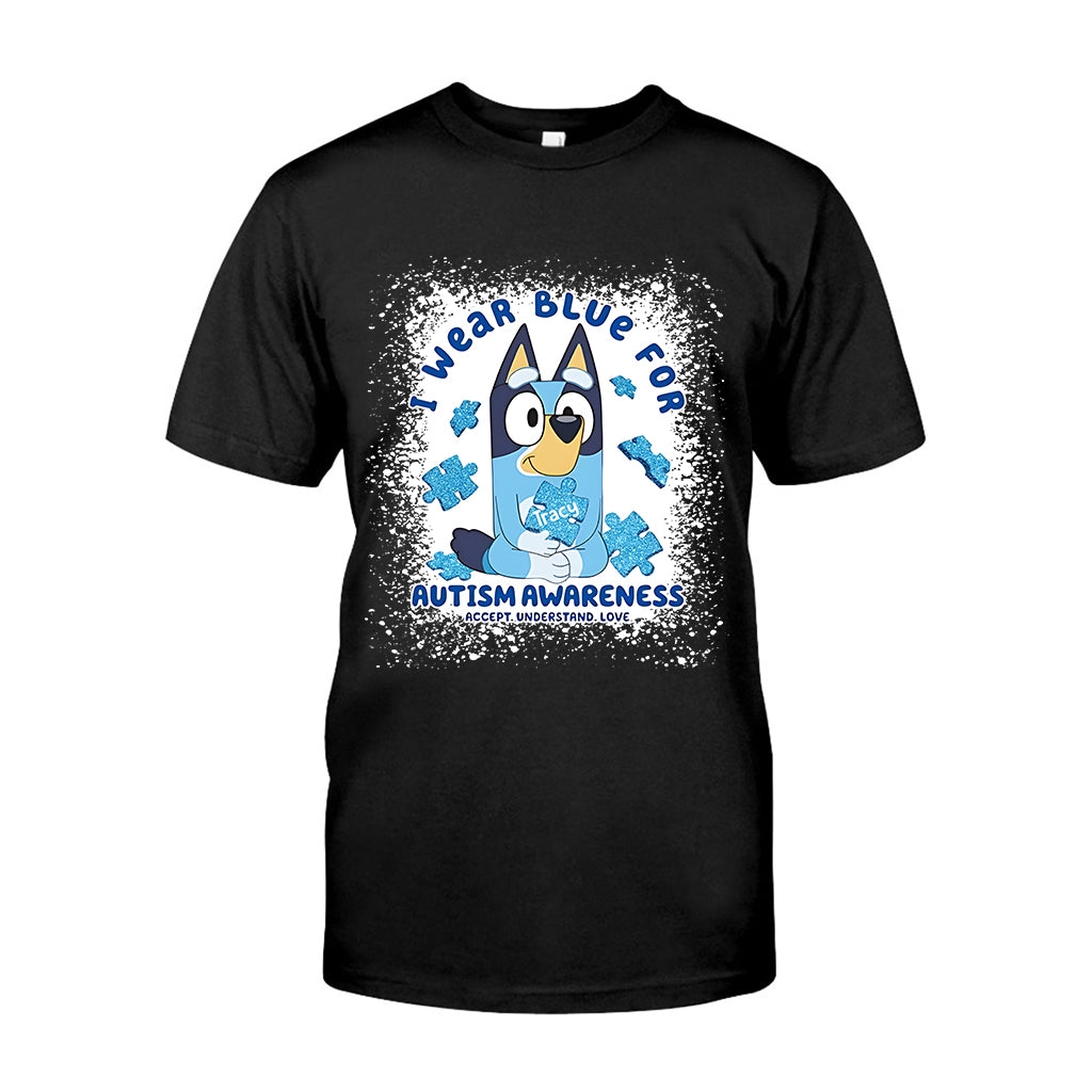 I Wear Blue For Autism Awareness - Personalized Autism Awareness T-shirt And Hoodie
