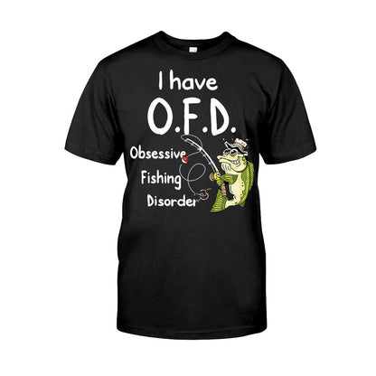 I Have OFD - Fishing T-shirt and Hoodie