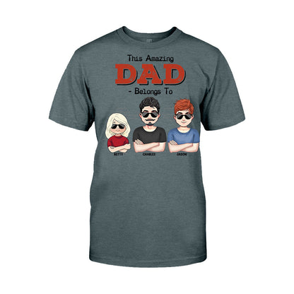 This Amazing Dad Belongs To - Gift for dad, dad, grandpa - Personalized T-shirt And Hoodie