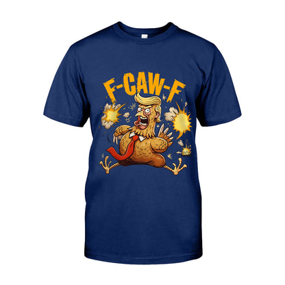 Chicken F Caw F - Chicken T-shirt And Hoodie