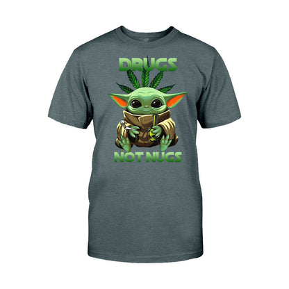 Drugs Not Nugs - Weed T-shirt and Hoodie