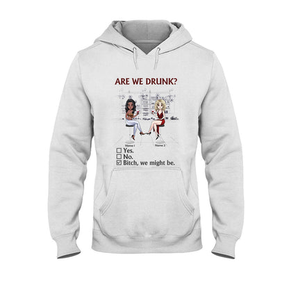 Are We Drunk - Personalized Bestie T-shirt and Hoodie