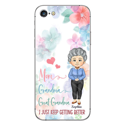I Just Keep Getting Better - Personalized Grandma Phone Case