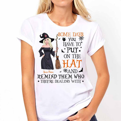 Some Days You Have To Put On The Hat - Personalized Witch T-shirt and Hoodie