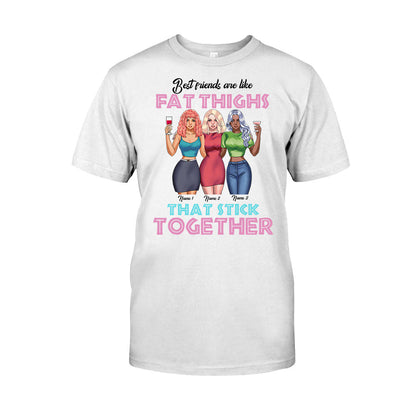 Best Friends Are Like Fat Thighs - Personalized Bestie T-shirt and Hoodie