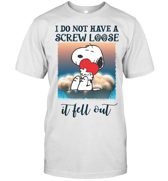 I Do Not Have A Screw Loose T-shirt & Hoodie 0424