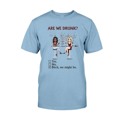 Are We Drunk - Personalized Bestie T-shirt and Hoodie