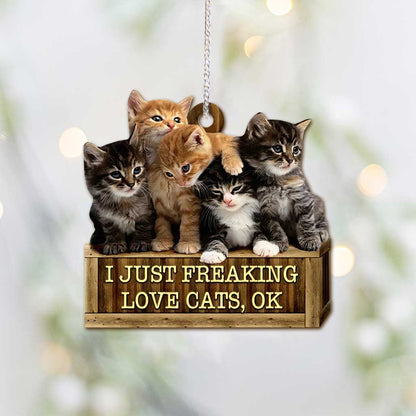 I Just Freaking Love Cat - Cat Ornament (Printed On Both Sides) 1022