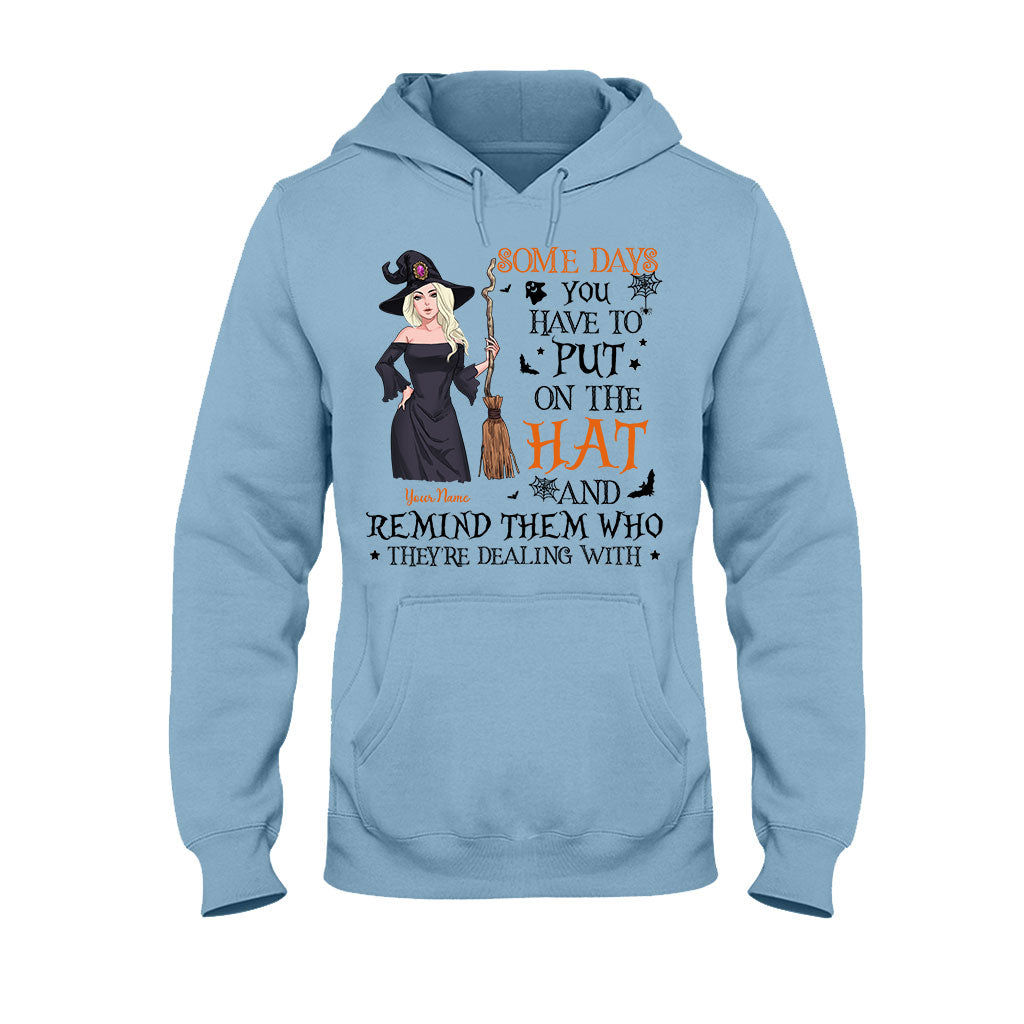 Some Days You Have To Put On The Hat - Personalized Witch T-shirt and Hoodie
