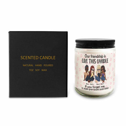 Our Friendship Is Like This Candle - Personalized Bestie Candle