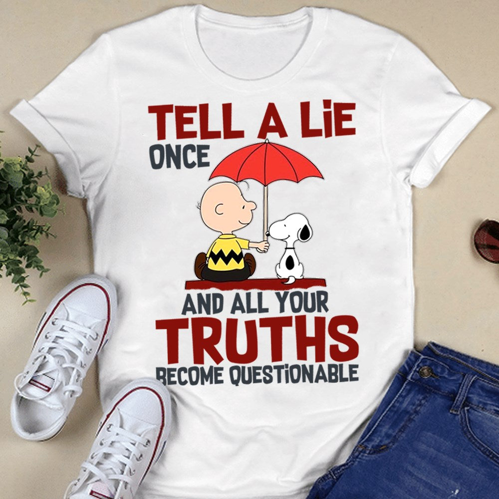 Tell A Lie Once T-shirt and Hoodie 0823