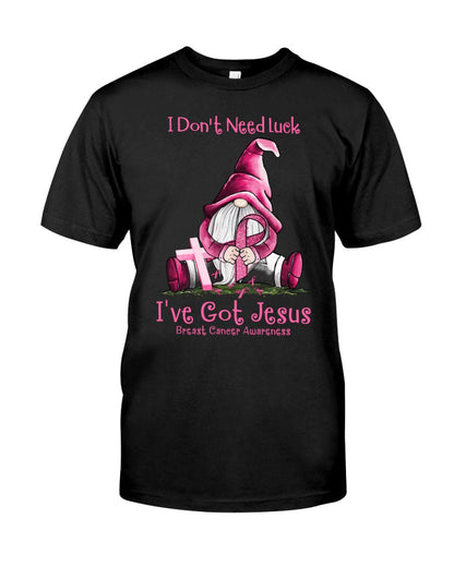 I Don't Need Luck I've Got Jesus - Breast Cancer Awareness T-shirt and Hoodie 0822