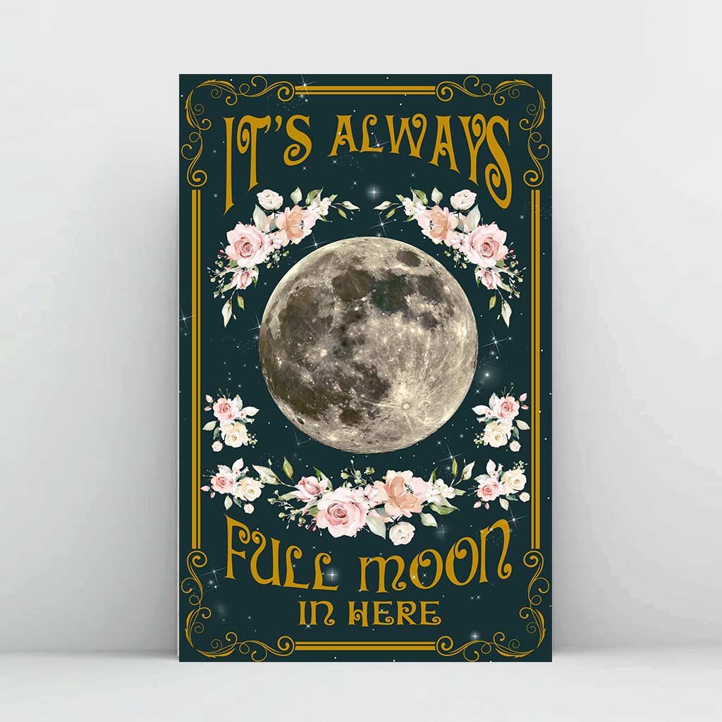 It's Always Full Moon In Here - Personalized Witch Poster