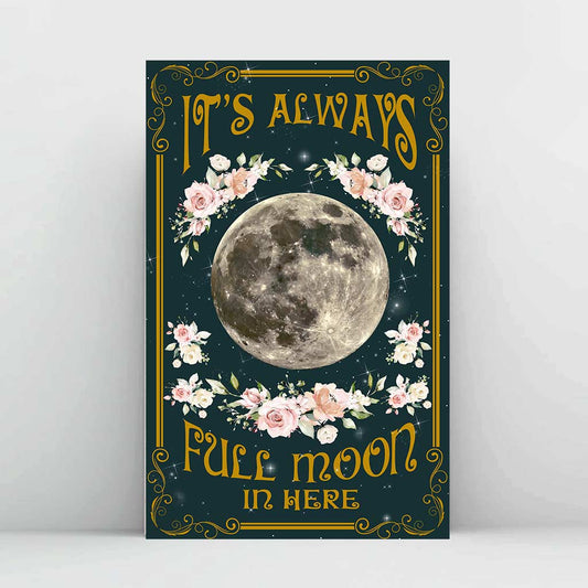 It's Always Full Moon In Here - Personalized Witch Poster