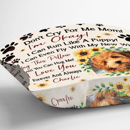 Don't Cry For Me Mom - Personalized Mother's Day Dog Throw Pillow