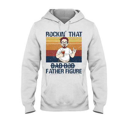 Rockin' That Father Figure - Personalized Father's Day T-shirt and Hoodie