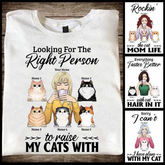 The Right Person To Raise My Cats With - Personalized T-shirt and Hoodie