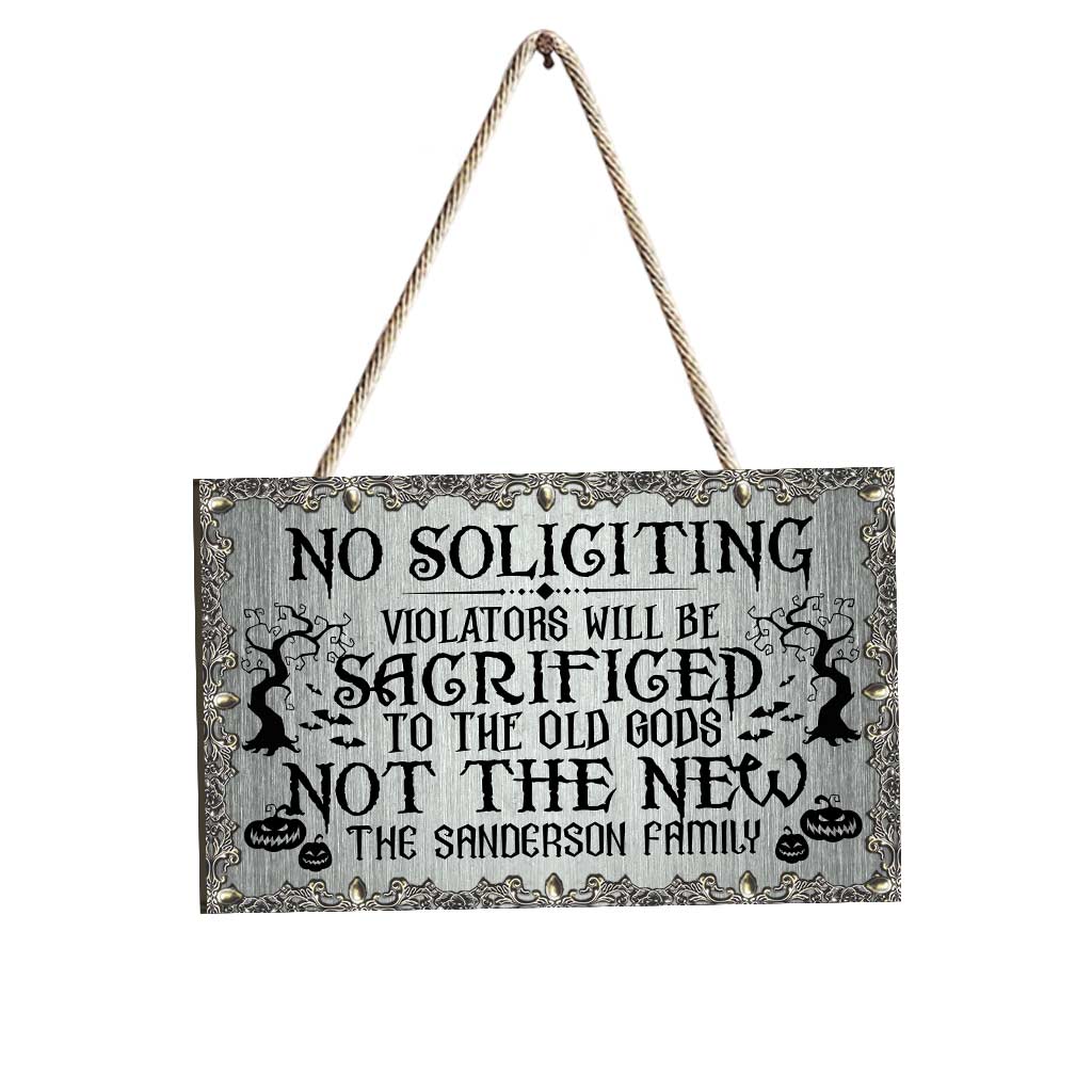 No Soliciting Violators Will Be Sacrificed - Personalized Witch Wood Sign