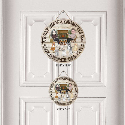 A Lovely Lady And A Grumpy Old Man - Personalized Dog Round Wood Sign