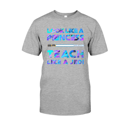 Look Like A Princess - Personalized Teacher T-shirt and Hoodie