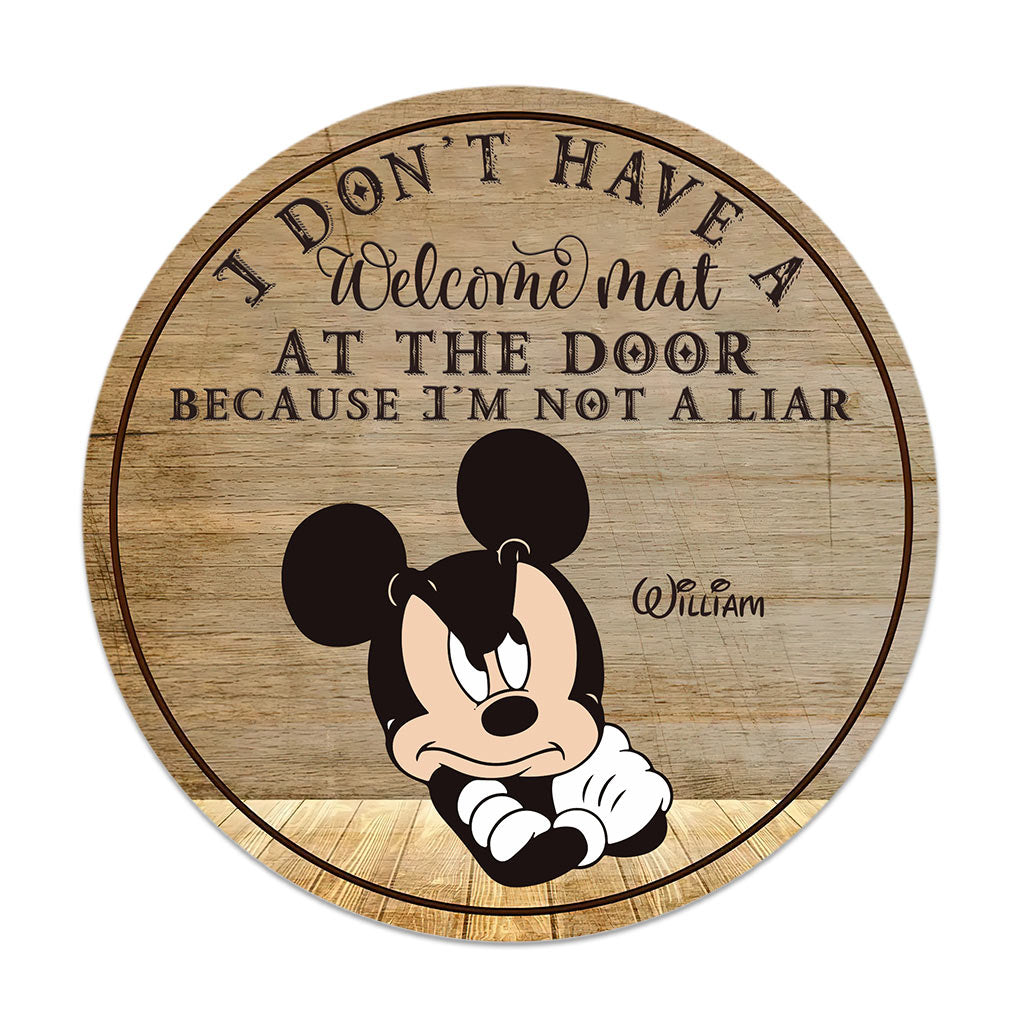 I Don't Have A Welcome Mat At The Door - Personalized Mouse Round Wood Sign