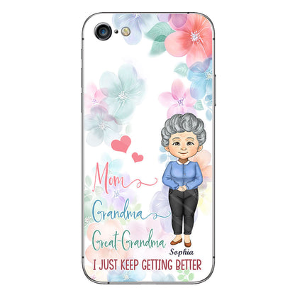 I Just Keep Getting Better - Personalized Grandma Phone Case
