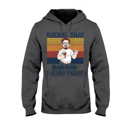 Rockin' That Father Figure - Personalized Father's Day T-shirt and Hoodie