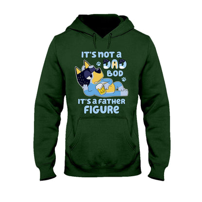 It's Not A Dad Bod It's A Father Figure - T-shirt And Hoodie