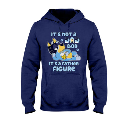 It's Not A Dad Bod It's A Father Figure - T-shirt And Hoodie
