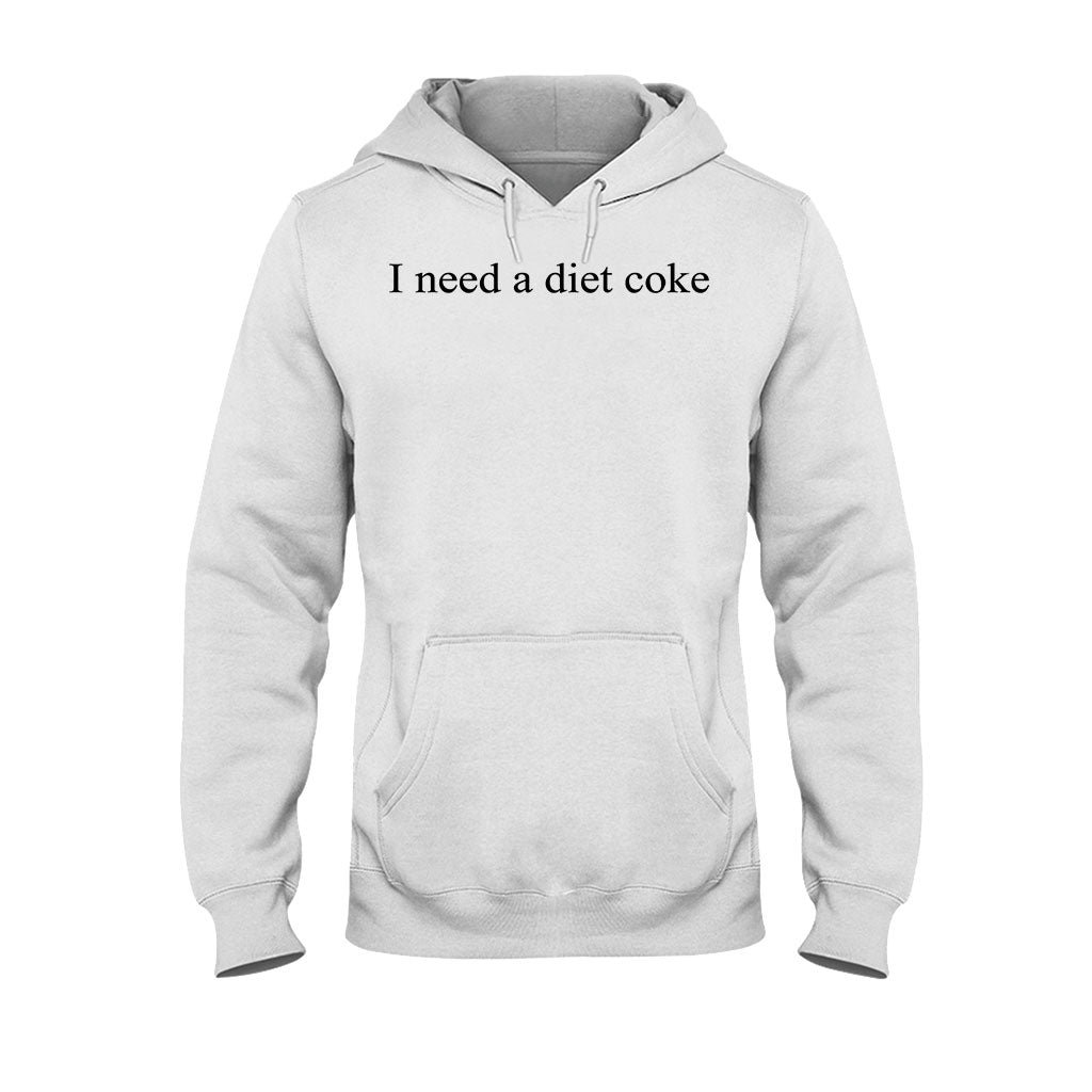 I Need A Diet Coke Carbonated Drink T-shirt And Hoodie