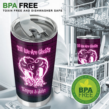 Till We Are Ghosts - Personalized Nightmare Tumbler