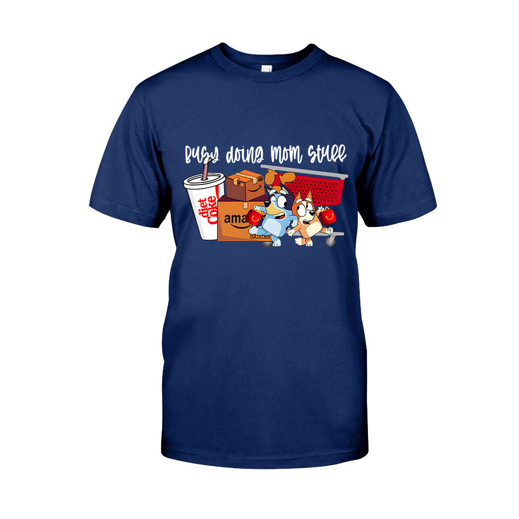 Busy Doing Mom Stuff - T-shirt And Hoodie
