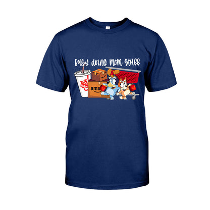 Busy Doing Mom Stuff - T-shirt And Hoodie