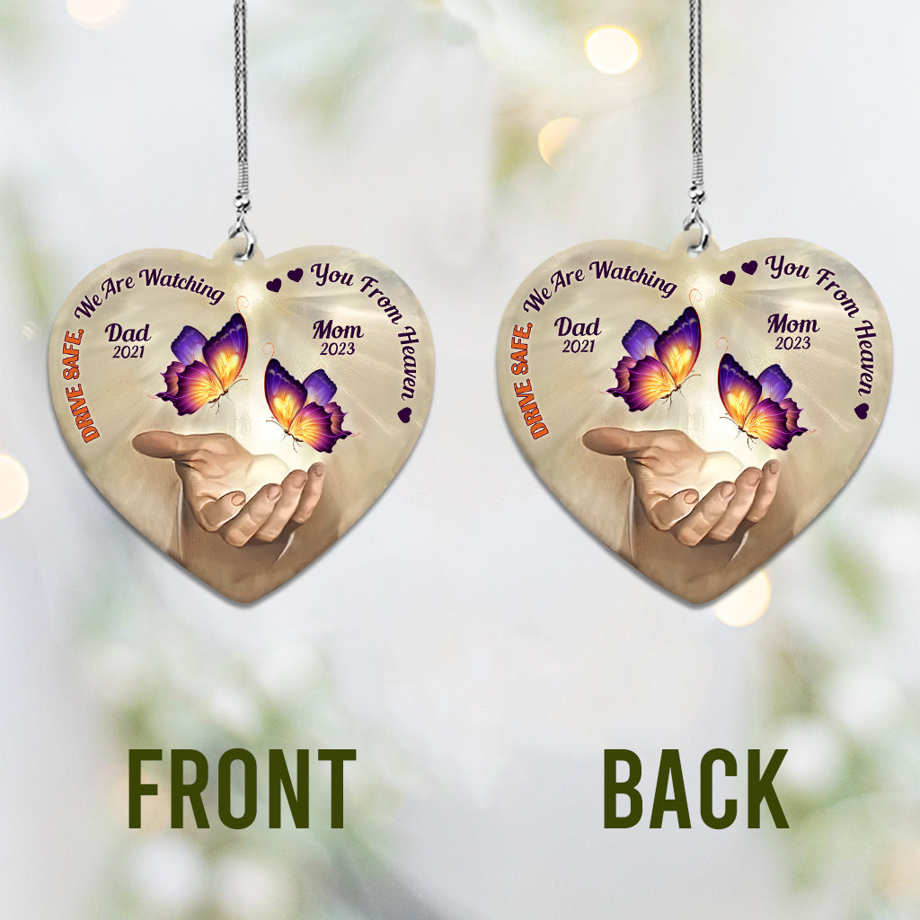 Drive Safe We Are Watching You From Heaven - Personalized Memorial Car Ornament