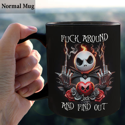 Fuck Around And Find Out - Personalized Nightmare Mug