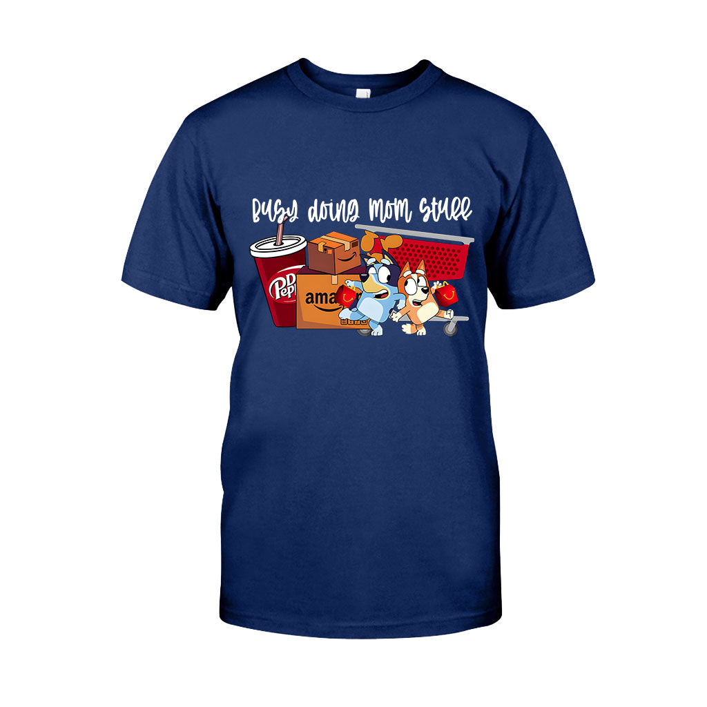 Busy Doing Mom Stuff - T-shirt And Hoodie