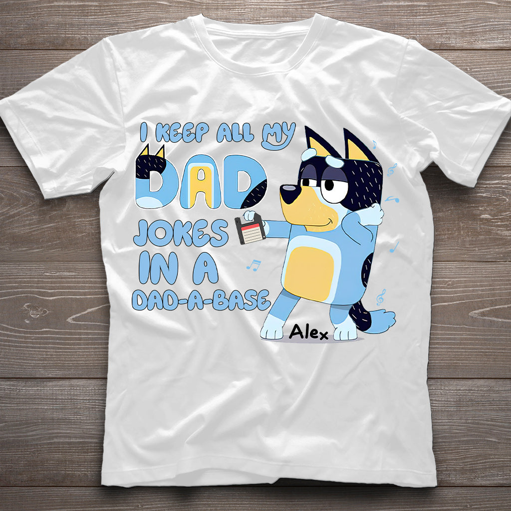 I Keep All My Dad Jokes In A Dad-a-base Cool Blue Dog - Personalized Father T-shirt And Hoodie