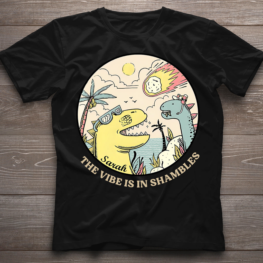 The Vibe Is In Shambles - Personalized Sarcasm T-shirt And Hoodie