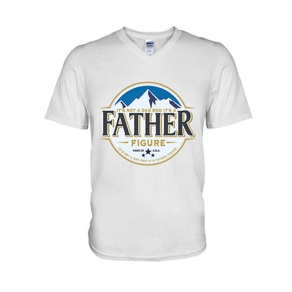 It's Not A Dad Bod It's A Father Figure - T-shirt And Hoodie