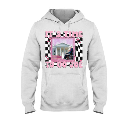 It's Time To Go Joe - T-shirt And Hoodie