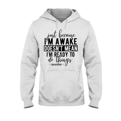I'm Not Ready - Personalized Sarcasm T-shirt And Hoodie