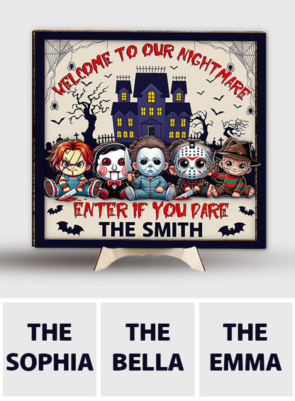 Welcome To Our Nightmare Enter If You Dare - Personalized 2 Layered Wood Sign / Wood Plaque