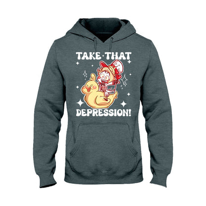 Take That Depression - T-shirt And Hoodie