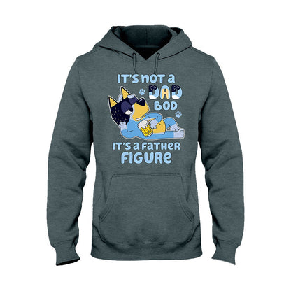 It's Not A Dad Bod It's A Father Figure - T-shirt And Hoodie