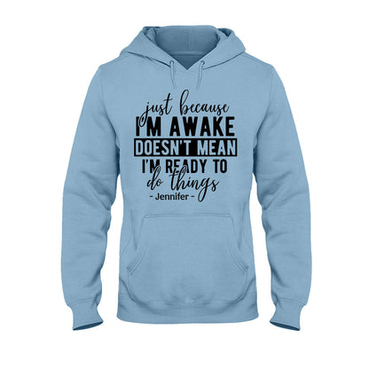 I'm Not Ready - Personalized Sarcasm T-shirt And Hoodie
