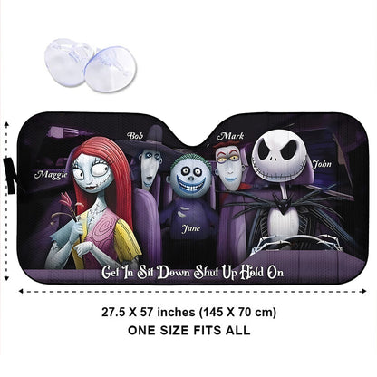 Get In Sit Down Shut Up Hold On - Personalized Nightmare Car Sunshade