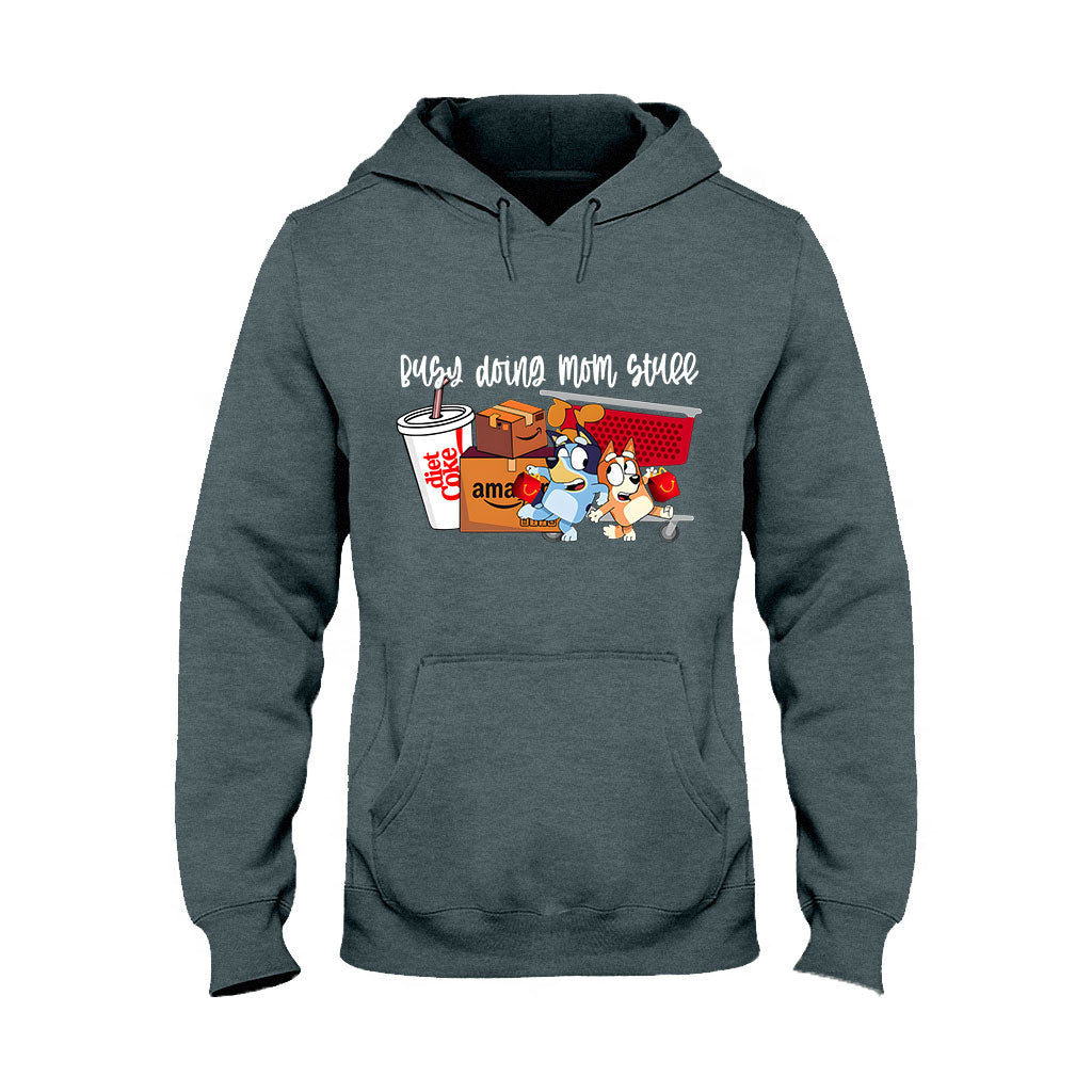 Busy Doing Mom Stuff - T-shirt And Hoodie