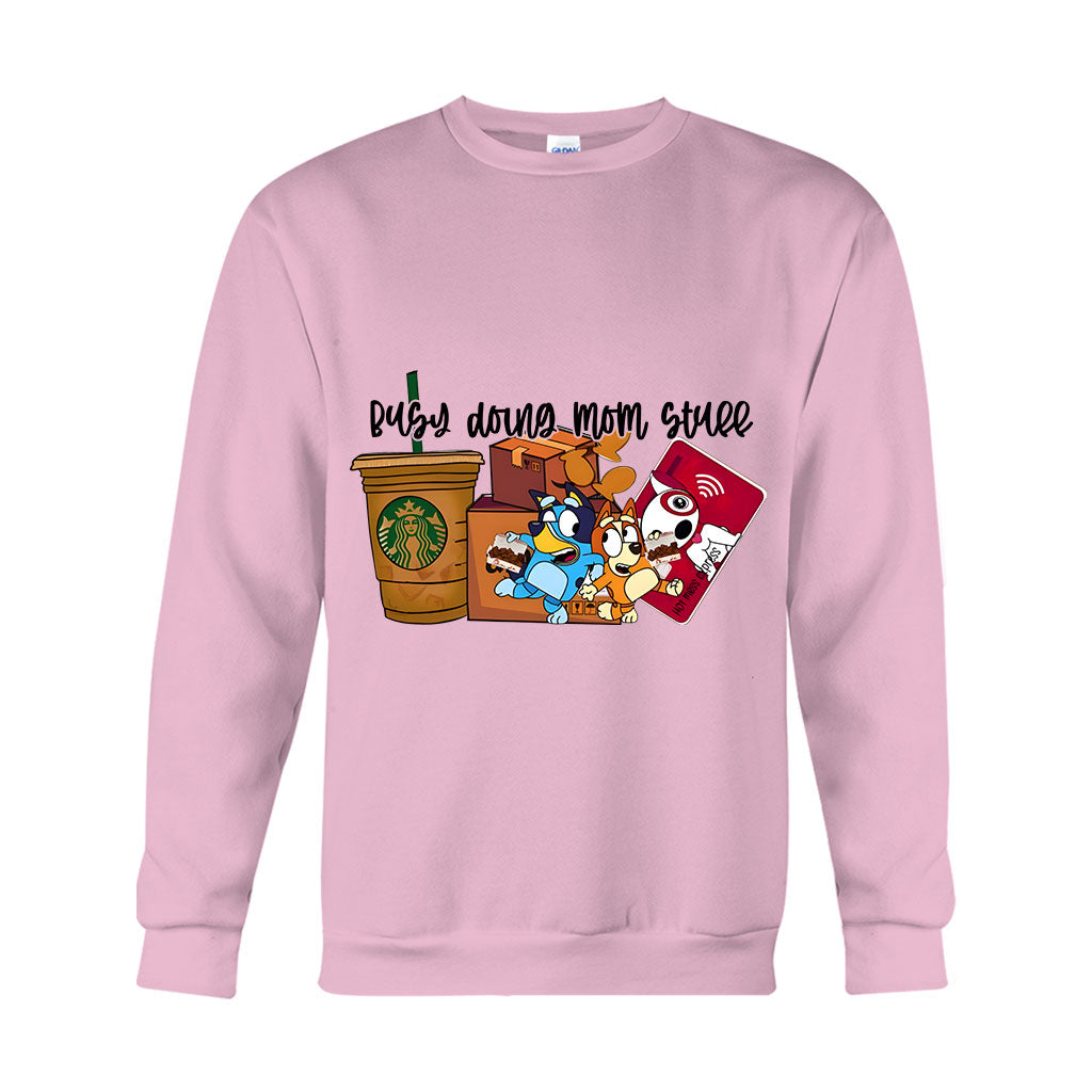 Busy Doing Mom Stuff - T-shirt And Hoodie